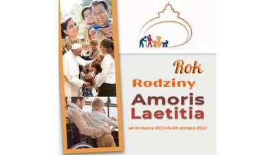 Rok Rodziny „Amoris laetitia” do 26 czerwca 2022r.