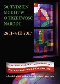 50 Tydzień Modlitw o Trzeźwość Narodu 26 lutego – 4 marca 2017 r.