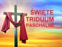 Triduun Paschalne – czas umacniania wiary, nadziei i miłości