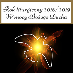 Program duszpasterski na nowy rok liturgiczny 2018 – 2019 „W mocy Bożego Ducha”.