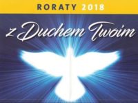 Roraty 2018 – „Z Duchem Twoim”