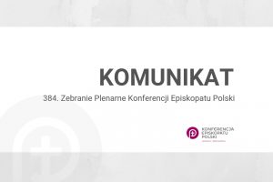 Komunikat z 384. Zebrania Plenarnego Konferencji Episkopatu Polski