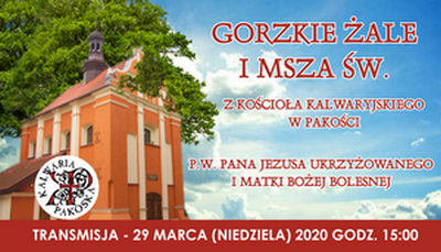 Gorzkie Żale i Msza św. z kalwaryjskiego Sanktuarium Ukrzyżowania w Pakości – transmisja z niedzieli 29 marca 2020r.