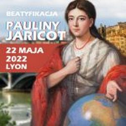 Beatyfikacja Pauliny Jaricot w Lyonie - 22 maja 2022r.