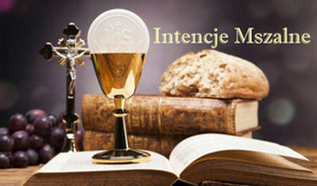 INTENCJE MSZALNE 04.05.-11.05.2025r.
